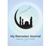 Ramadan Journal for Teens: Guided Reflections Through the Three Ashras of Ramadan