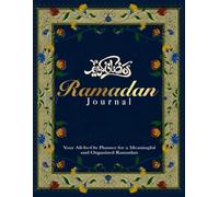 Ramadan Journal: Your All-In-On Planner For a Meaningful and Organized Ramadan