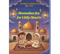 Ramadan Joy for Little Hearts: Fun Islamic Coloring Pages for Children Boys and Girls Ages 6-9 | Learn About Good Deeds, Quran, and Much More During the Holy Month