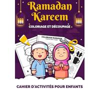 Ramadan Kareem Coloriage Et Découpage - Cahier d'activités pour enfants: Apprendre À Découper Pour Enfants en Coloriant | Un Cadeau Éducatif Captivant ... pour les Garçons et Filles de 4 à 8 ans