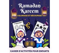 Ramadan Kareem Coloriage Et Découpage: Cahier d'activités pour enfants pour apprendre à découper en coloriant | Joli cadeau éducatif sur le mois de Ramadan pour garçons et filles âgés de 4 à 8 ans