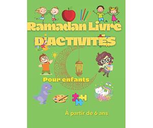 Ramadan Livre D'activités Pour Enfants À partir de 6 ans: "Je m'amuse et Je stimule Mon Cerveau": Cahier d'Activités et de JEUX-100 pages d'activités ... Mots Mêlés...Un Cadeau Parfait pour Ramadan