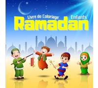 Ramadan livre de Coloriage Enfants: 30 images à Colorie pour les enfants plus quizz général sur islam ( piliers, prophète, Coran.....)