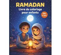Ramadan Livre de Coloriage Enfants: Grand cahier d'apprentissage de la religion musulmane par le dessin à partir de 4 ans | Idée Cadeau Aid Mubarak fêtes Islamiques