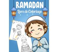 Ramadan Livre de Coloriage: Livre de Coloriage Islamique Pour Enfant de 4 à 9 ans (50 pages à colorier)