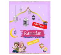 Ramadan mon cahiers d'activité: Mon cahier d'activités islamiques pour les petits enfants musulmans., livre d'activités :coloriage Labyrinthe: des ... pour les petits enfants musulmans.