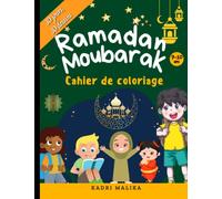 RAMADAN MOUBARAK CAHIER DE COLORIAGE POUR ENFANTS MUSULMANS DE 7 à 10 ANS: COLORING BOOK 90 PAGES 8.5x11 pouces blanc et noir dessins pas à pas HOW TO DRAW