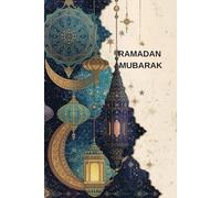 Ramadan Mubarak Notebook: Mindful Writing, Prayer Notes and Daily Reflections