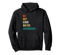 Ramadan No Not Even Water Fasting Muslim Sweat à Capuche