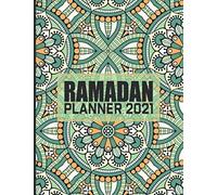 Ramadan Planner 2021: Ramadan Journal - My Ramadan Goals - Ramadan Calendar - Ramadan Days Planner - Hadith Of The Day - Salah Tracker - Quran Study - Dua Of The Day And My Reflections ( Best Ramadan