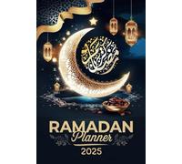 Ramadan Planner 2025: Votre Guide Spirituel Pour Un Ramadan Apaisé Et Organisé | Cadeau Femme Homme