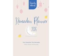 Ramadan Planner 2026: Soul Liberation - 30 Days of Reflection and Growth.: Daily Dua & Dhikr Journal: Spiritual Goal Setting, Fasting Tracker, and Quran Study Log for Muslims