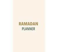 Ramadan Planner: 30-days Guided Journal for Making The Most Out Of Ramadan Daily Planning with Prayer/Salah Tracker, Imaan Boosters, Qur’an Tracker