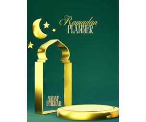 Ramadan Planner: A 30 Days Guided Journal for Making the Most Out of Ramadan With Daily Prayer, Fasting, Quran & More! | Ramadan & Eid Organizer