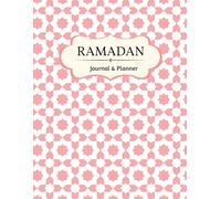 Ramadan Planner et Journal: tracker des 5 prières, doua du jour, 99 Noms d’Allah, lecture du Coran, dhikr, objectifs spirituels, Suhoor & Iftar et ... aux 10 dernières nuits et à Laylat Al-Qadr.