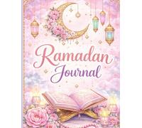 Ramadan Planner & Journal 2026: 30 Days of Faith, Fasting & Personal Growth