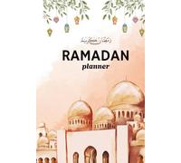 Ramadan planner: Journal et carnet d’organisation pour enfants, adolescents et adultes - Spiritualité, intentions et suivi du mois sacré