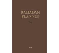 Ramadan Planner Marron Qahwa: Musulman intemporel Couverture souple - 30 jours avec plan de lecture du Coran, objectifs spirituels et bilan quotidien du jeûne