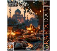 RAMADAN: Recettes Savoureuses et Authentiques du Mois Sacré avec les Plats les Plus Célèbres comme le Samoussa, le Harira, le Poulet M'Hammar, le ... Bien Plus Encore à Travers le Monde Musulman