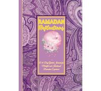 Ramadan Reflections: A 30-Day Guided Journal for Mindful and Intentional Ramadan Experience
