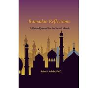 Ramadan Reflections: A Guided Journal for the Sacred Month