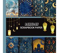 Ramadan Scrapbook Paper: 20 Double Sided Sheets 8.5 x 8.5 for Scrapbooking, Mixed Media Art, Junk Journals, Crafting projects, Origami, and More
