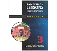Ramadhaan Lessons From The Noble Quran And Authentic Sunnah: Volume 3, 1441 (2020)