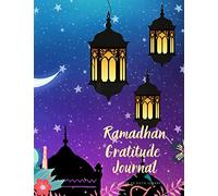 Ramadhan Gratitude Journal: Journal & Planner for Muslims, 30 Days Daily Prayer Journal, Quran Readings Tracker, Fasting, Gratitude and Kindness , ... Schedule,Ramadhan Gift for Women and Girls.