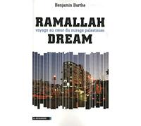 Ramallah Dream: Voyage au coeur du mirage palestinien