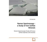 Raman Spectroscopy - A Study Of Iron Sulfate Minerals: Raman Spectroscopic Study Of Ferrous Sulfate Hydrates And Jarosites