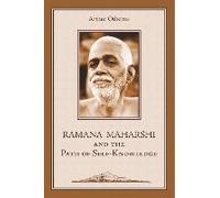 Ramana Maharshi And The Path Of Self-Knowledge
