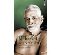 Ramana Maharshi: Le libéré-vivant