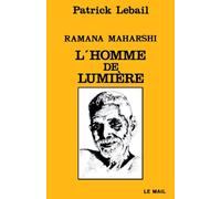 Ramana Maharshi, l'homme de lumière