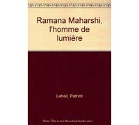 Ramana Maharshi, l'homme de lumière - - Patrick Lebail - Rocher Eds Du - Livre