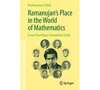 Ramanujan's Place in the World of Mathematics: Essays Providing a Comparative Study