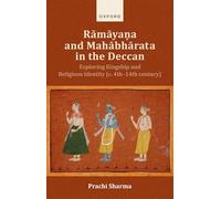 Ramaya?a and Mahabharata in the Western Deccan: Exploring Kingship and Religious Identity (C. 4th- 14th)