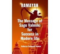 RAMAYAN : The Message of Sage Valmiki for Success in Modern Life