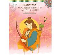 RAMAYANA COLORING, STORY & ACTIVITY BOOK FOR KIDS 7 TO 12 YEAR OLD: A Sacred Journey of Colors for Calm & Joy