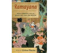 Ramayana – L'histoire immortelle de l'Inde : aventures, amour et sagesse