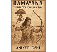 RAMAYANA: THE PATH OF TRUTH AND COURAGE