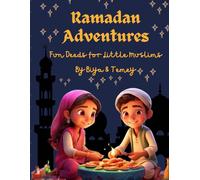 Ramazan Adventures: Fun Deeds For Little Muslims: 24 Ramazan Stories A Guide Book For Kids To Engage In The Meaningful Acts Of Kindness (Let's Celebrate)