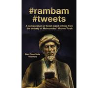 #rambam #tweets: A compendium of tweet-sized entries from the entirety of Maimonides’ Mishne Torah