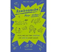 Rambazamba? Aber sicher!: Alles, was alle über Verhütung und Safer Sex wissen wollen