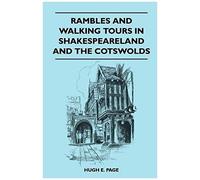Rambles And Walking Tours In Shakespeareland And The Cotswolds