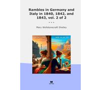 Rambles in Germany and Italy in 1840, 1842, and 1843, vol. 2 of 2