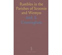 Rambles in the Parishes of Scoonie and Wemyss