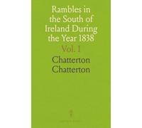 Rambles in the South of Ireland During the Year 1838