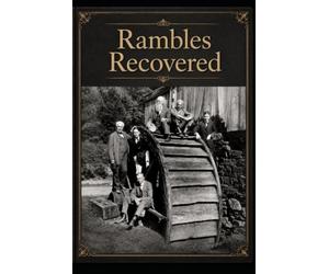 Rambles Recovered: The Life And Lost Work Of Robert John Henderson DeLoach