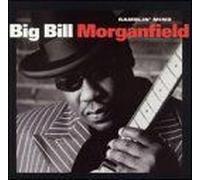 Morganfield, Big Bill - Ramblin' Mind