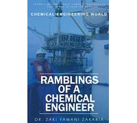 Ramblings of A Chemical Engineer: Learn something about chemical engineering that is not inside your textbook. Explore interesting, challenging, ... engineer that you have not known before!